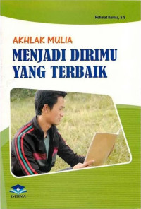 Image of AKHLAK MULIA MENJADI DIRIMU YANG TERBAIK