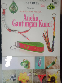 Image of Anak Muslim Kreatif : Aneka Gantungan Kunci