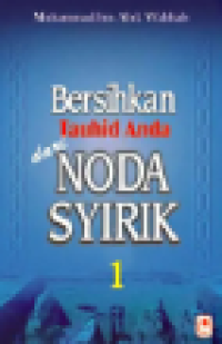 Image of Bersihkan Tauhid Anda dari Noda Syirik 1