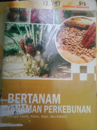Image of BERTANAM TANAMAN PERKEBUNAN (Kelapa Sawit, Karet, Kopi, dan Kakao)