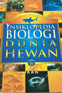 Image of Ensiklopedia Biologi Dunia Hewan 6 : Ikan