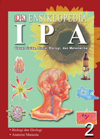 Image of ENSIKLOPEDIA IPA 2 Biologi dan Ekologi, Anatomi Manusia