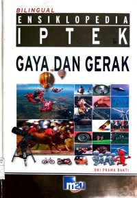 Image of ENSIKLOPEDIA IPTEK GAYA DAN GERAK (BILINGUAL)