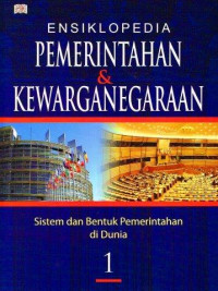 Image of ENSIKLOPEDIA PEMERINTAHAN & KEWARGANEGARAAN 1