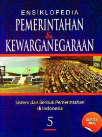 Image of ENSIKLOPEDIA PEMERINTAHAN & KEWARGANEGARAAN 5