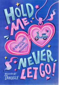 Image of Hold Me, Never Let Go !