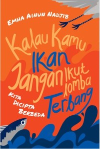 Image of Kalau Kamu Ikan Jangan Ikut Lomba