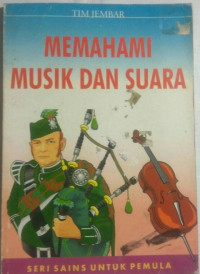 Image of MEMAHAMI MUSIK DAN SUARA