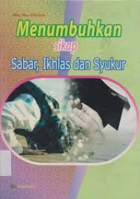 Image of Menumbuhkan Sikap Sabar, Ikhlas dan Syukur
