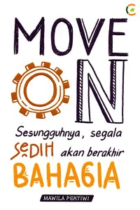Image of Move On : Sesungguhnya, Segala Sedih Akan Berakhir Bahagia