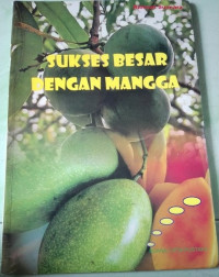 Image of SUKSES BESAR DENGAN MANGGA