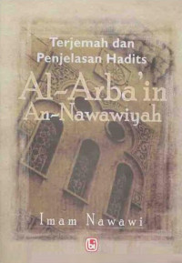 Image of Terjemah dan Penjelasan Al-Arba'in An-Nawawiyah